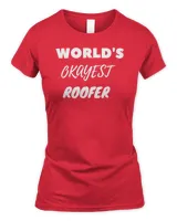 World's Okayest Roofer T-Shirt