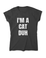 I'm A Cat Duh Funny Halloween Costume T-Shirt