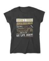 Don't You Ever Tell Me How To Live My Life Agains Hot Rod T-Shirt