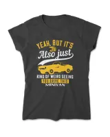 Yeah But It's Also Just Kind Of Weird Seeing You Drive This Minivan Hot Rod T-Shirt