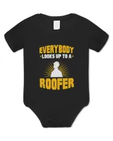 Everybody Looks Up To A Roofer Roofing Roof Construction