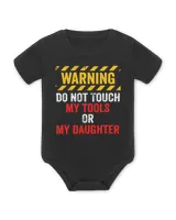 Warning Do Not Touch My Tools or Daughter Mechanic Dad Funny