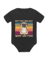 Eff You See Kay Why Oh You Vintage Pug Dog Yoga Lovers T-Shirt
