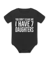 You Don't Scare Me I Have 7 Daughters Funny T-Shirt