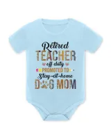 Teacher Off Duty Promoted To Dog Mom Funny Retirement 2022 T-Shirt