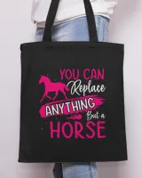Horse Lover You can replace anything but a horse 2Horse Equestrians