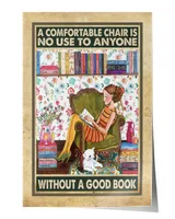 A Comfortable Chair Is No Use To Anyone Without A Good Book