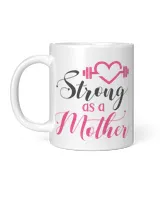 Strong As A Mother Mommy Classic T-Shirt