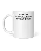 Healthy Democracies Do Not Ban Books6610 T-Shirt