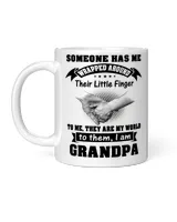 Father SOMEONE HAS ME WRAPPED AROUND THEIR LITTLE FINGER GRANDPA 111 dad