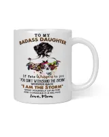To My BADASS DAUGHTER If Fate Whispers To You Whisper Back I Am The Storm Love Mom Gift For Daughter