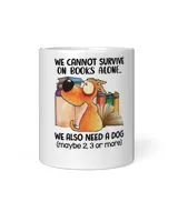 book-sdx-15 We Cannot Survive On Books Alone We Also Need A Dog