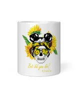 But Did You Die Mom life Sugar Skull with Bandana Sunflower T-Shirt