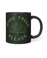 More Trees Please Shirt Hoodie Mug Canvas Blanket