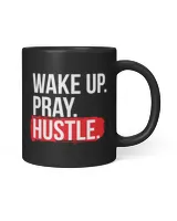 Wake Up Pray Hustle Grind T-Shirt