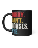 Sorry can't horse bye
