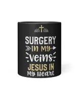 Surgeon Surgery In My Veins Jesus In My Heart Jesus
