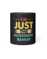 Banker Gifts Investment Banker Job Retro Im Just The Investment Banker