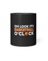 Basketball Gift Oh Look Its Basketball OClock Bball game