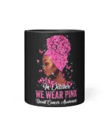 Black Women In October We Wear Pink Breast Cancer Awareness 240