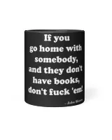 If you go home with somebody and they don't have books shirt