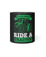 Save A Horse Ride A Tractor Farmer Farming Agriculture