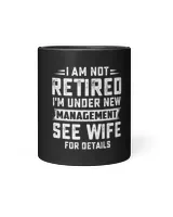 I am not retired i m under new management see wife 1