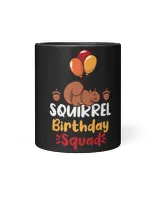 Squirrel Birthday Squad Squirrel Novelty Items Squirrel