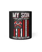 My Son Has Your Back Proud Firefighter Mom Patriotic US Flag