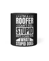 I’M A Roofer I Can’T Fix Stupid Roofing Roofer