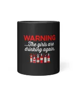 Warning The Girls Are Drinking Again Bride Bachelorette