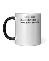 Healthy Democracies Do Not Ban Books6610 T-Shirt