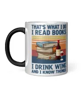 Book Reader Thats What I Do I Read Books I Drink Wine And I Know Things 197 Reading Book Lover Reading Library