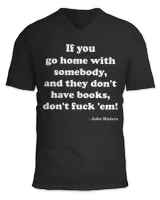 If you go home with somebody and they don't have books shirt