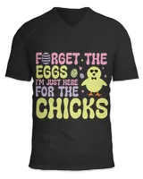 Chicken Forget the Eggs Im Just Here for the Chicks Funny Easter Chick