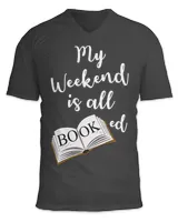 My Weekend is all Booked Bookworm Book Reader Reading gift