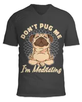 Pug Lover Dont Pug Me Im Meditating Meditation Spirit Yoga Pugs Dog