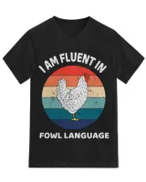 I Am Fluent In Fowl Language Farmer Animal Lover