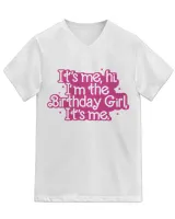 Birthday Party Shirt Its Me Hi Im The Birthday Girl Its Me-01-01-01