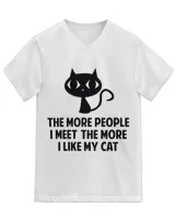 The More People I Meet The More I Like My Cat QTCAT081222A19