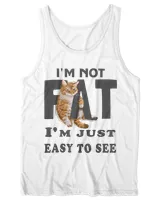 I'm not fat, i'm just easy to see QTCAT130123A3