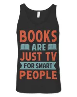 Books Are Just TV For Smart People Funny Book Lover