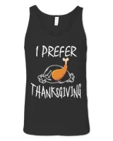 I Prefer Thanksgiving Day Food Lover Family Dinner Party Merch