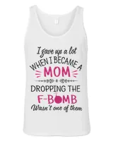 I gave up a lot when I became a mom dropping the f-bomb wasn't one of them