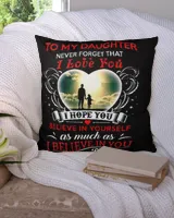 To my daughter never forget that i love you Throw Pillow