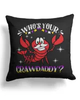 Crawdaddy Shirt Who's Your Crawdaddy Shirt Sweatshirt Hoodie Mug Pillow v2