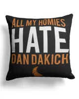 All My Homies Hate Dan Dakich T Shirt