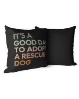 It's A Good Day To Adopt Rescue Dog Rescue Mom Dog Lover T-Shirt