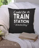 Could Be A Train Station Kinda Day T-Shirt