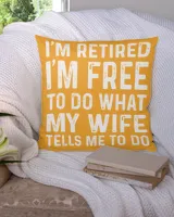 I’m Retired I’m Free To Do What My Wife Tells Me To Do T-Shirts, Hoodies, Sweatshirt, Mugs